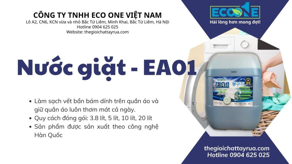 Nước giặt EA01 - Chuyên dùng cho các đơn vị giặt là, kinh doanh dịch vụ giặt là