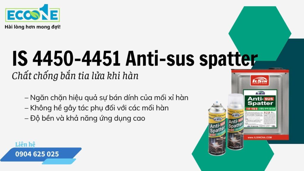 Chất chống bắn tia lửa khi hàn IS 4450-4451 Anti-sus spatter