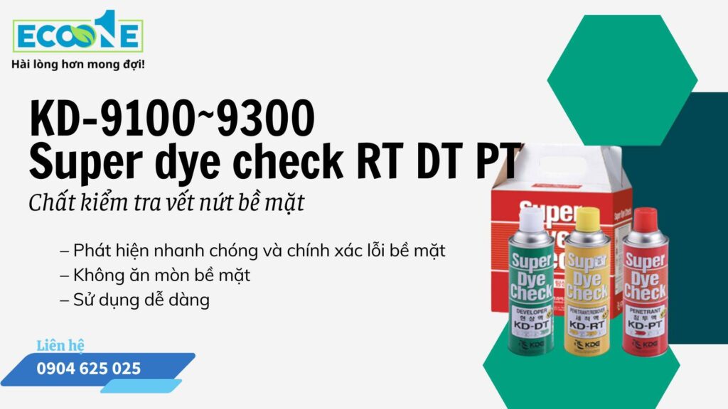 Chất kiểm tra vết nứt bề mặt KD-9100~9300 Super dye check RT DT PT