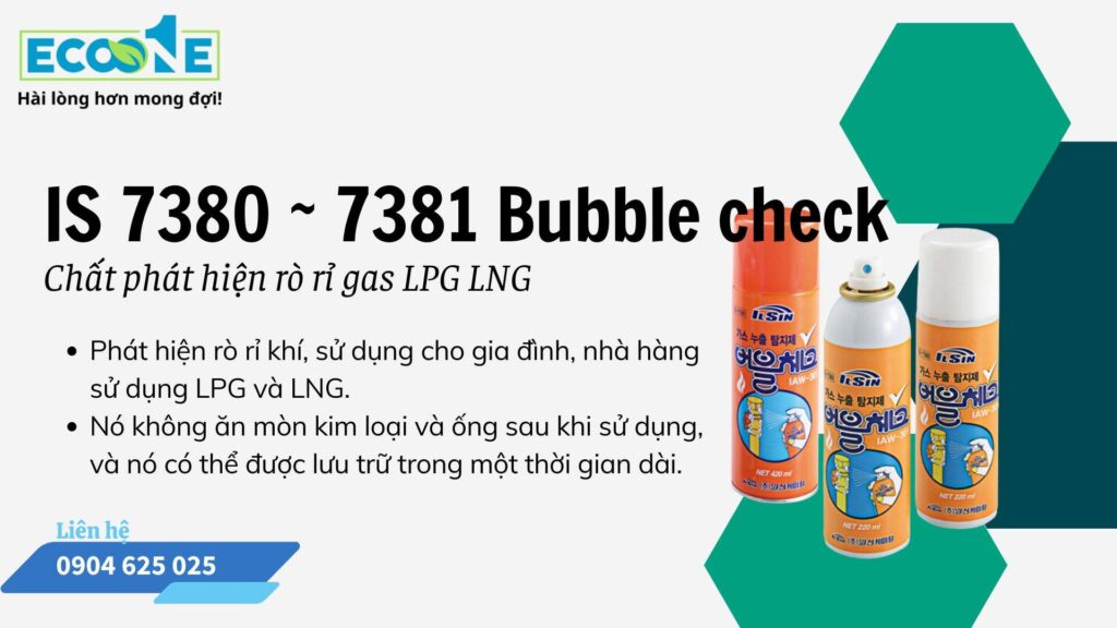 Chất phát hiện rò rỉ gas LPG LNG IS 7380 ~ 7381 Bubble check