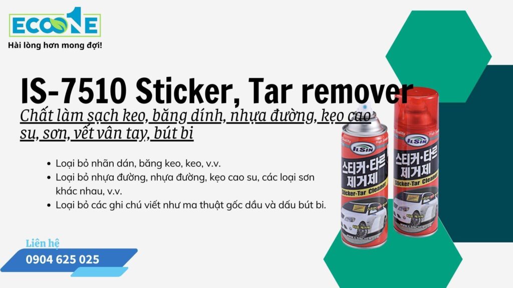 IS-7510 Sticker, Tar remover Chất làm sạch keo, băng dính, nhựa đường, kẹo cao su, sơn, vết vân tay, bút bi